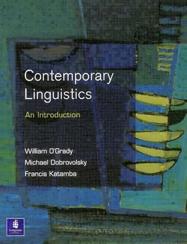 Contemporary Linguistics William O'Grady ,Michael Dobrovolsky and Francis Katamba. An introduction. Longman1997. Paperback. xviii,755pp. - William Delaney O'Grady;Ruth Finnegan;Michael Dobrovolsky