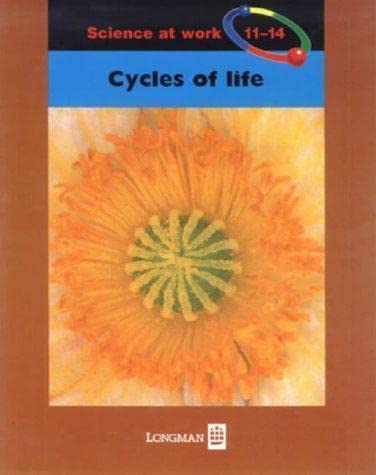 Science at Work 11-14: Year 7: Cycles of Life (Science at Work) (9780582247154) by Snape, George; Rowlands, David