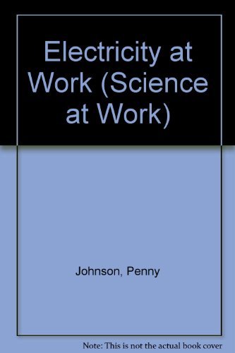 Science at Work 11-14: Year 9: Electricity at Work (Science at Work) (9780582247239) by Snape, George; Rowlands, David