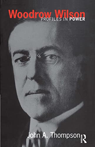 9780582247376: Woodrow Wilson (Profiles In Power)