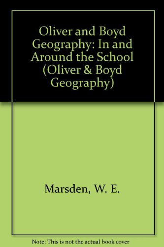 Imagen de archivo de Oliver and Boyd Geography: In and Around the School (Oliver and Boyd Geography) a la venta por Phatpocket Limited