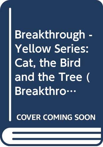 Breakthrough Book: The Cat, The Bird and The Tree (Breakthrough to Literacy) (9780582250253) by Mackay, D; Thompson, B; Schaub, P; Knowles, F