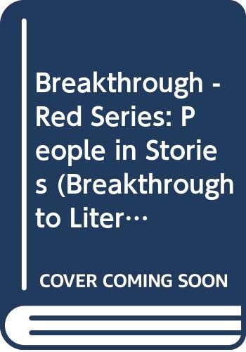 Breakthrough Book. People in Stories (Breakthrough to Literacy) (9780582250307) by Mackay, D; Thompson, B; Schaub, P; Knowles, F