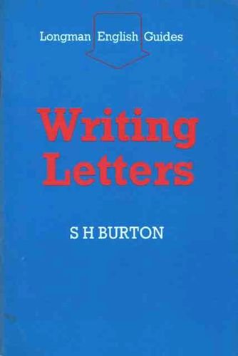 Writing Letters (Longman English Guides) (9780582250543) by Burton, S H