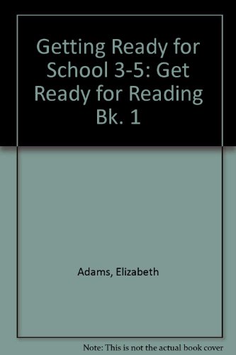 Getting Ready for School 3-5: Get Ready for Reading Bk. 1 (9780582250970) by Elizabeth Adams; Andrew Ross