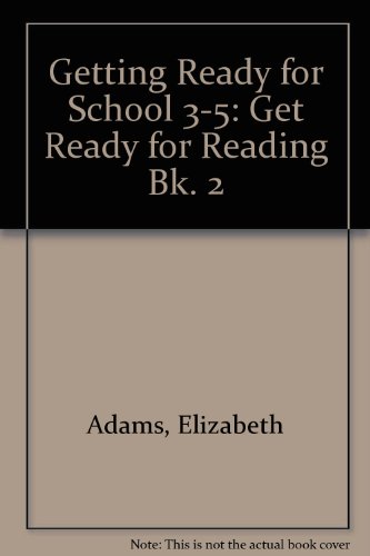 Getting Ready for School 3-5: Get Ready for Reading Bk. 2 (9780582250987) by Elizabeth Adams