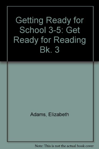 Getting Ready for School 3-5: Get Ready for Reading Bk. 3 (9780582250994) by Adams, Elizabeth; Ross, Andrew