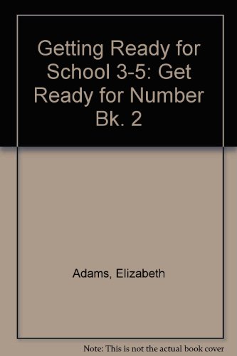Getting Ready for School 3-5: Get Ready for Number Bk. 2 (9780582251014) by Elizabeth Adams