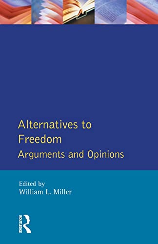 Stock image for Alternatives to Freedom: Arguments and Opinions for sale by AwesomeBooks