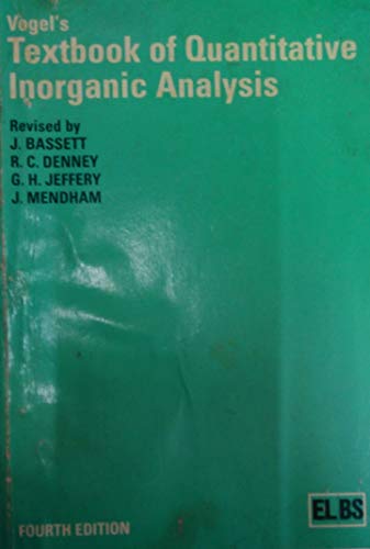 Vogel's Textbook of Quantitative Chemical Analysis (ELBS) (9780582251670) by Vogel; Bassett; Jeffrey; Mendam; Denney