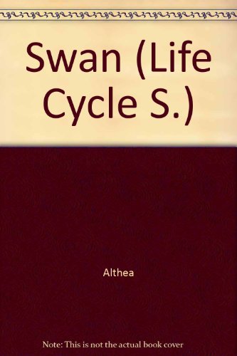 Swans (Life Cycle Books) (9780582252622) by Althea