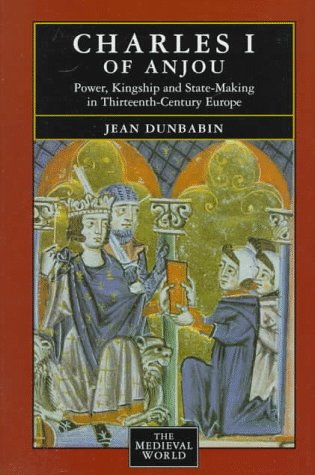 9780582253711: Charles I of Anjou: Power, Kingship and State-Making in Thirteenth-Century Europe (The Medieval World)