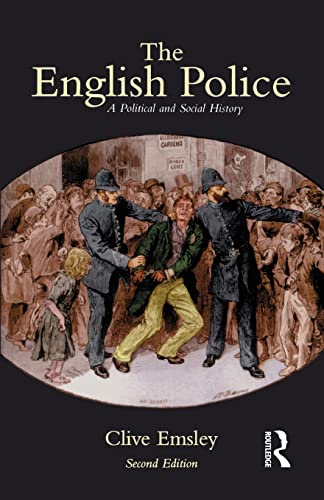 The English Police: A Political and Social History (Political & Social History) - Emsley, Clive