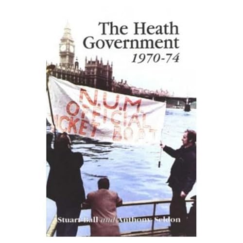Stock image for The Heath Government, 1970-1974: A Reappraisal for sale by ThriftBooks-Atlanta