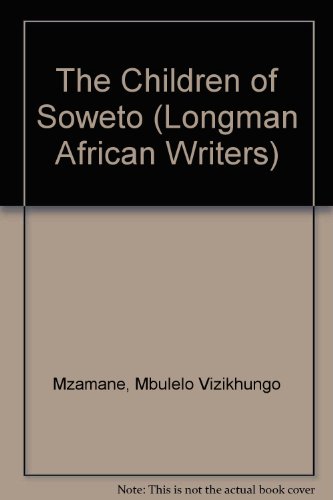 9780582264342: The Children of Soweto (Longman African Writers S.)