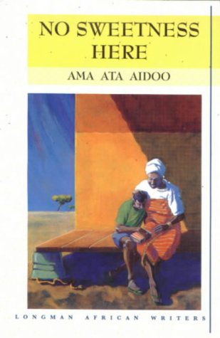 No Sweetness Here (Longman African Writers) (9780582264564) by Aidoo, Ama Ata