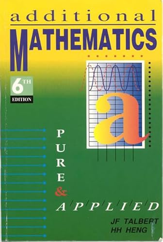 Imagen de archivo de ADDITIONAL MATHEMATICS PURE AND APPLIED a la venta por Iridium_Books