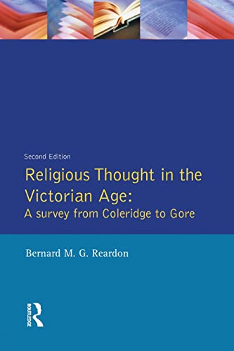 Beispielbild fr Religious Thought in the Victorian Age: A Survey from Coleridge to Gore zum Verkauf von WorldofBooks