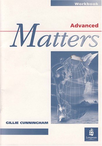 Advanced Matters: Workbook (Without Key) (MATT) (9780582273511) by Bell, Jan; Gower, Roger; Cunningham, Gillie