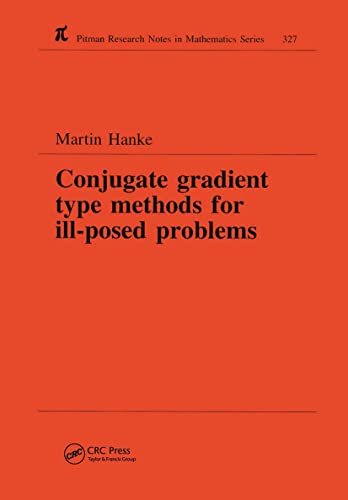 CONJUGATE GRADIENT TYPE METHODS FOR ILL-POSED PROBLEMS. Pitman Research Notes in Mathematical Ser...