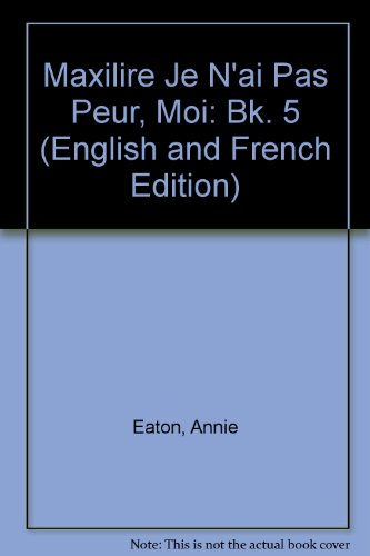 Maxilire Je N'ai Pas Peur, Moi: Maxilire Je N'ai Pas Peur,moi Bk 5 (9780582276970) by Bourdais, D; Eaton, A; Sweeney, G; Rainger, A