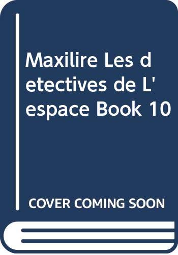 Maxilire Les Detectives De L'espace: Maxilire Les Detectives Book 10 (Bk. 10) (English and French Edition) (9780582277021) by Daniele Bourdais