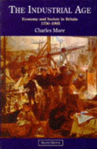 9780582277670: The Industrial Age: Economy and Society in Britain 1750-1995