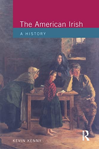 The American Irish: A History (9780582278172) by Kenny, Kevin