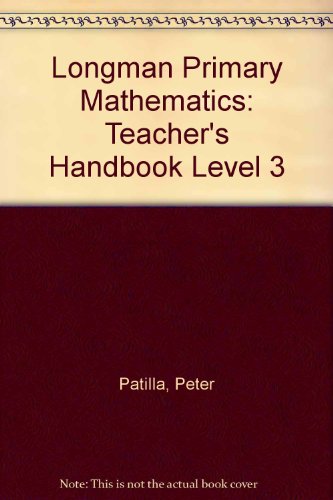 Longman Primary Maths: Year 3: Teacher's Handbook (Longman Primary Mathematics) (9780582279179) by Patilla, Peter; Broadbent, Paul