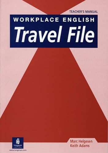 Workplace English: Travel File: Teacher's Manual (WPE) (9780582279247) by Marc Helgesen; Keith Adams
