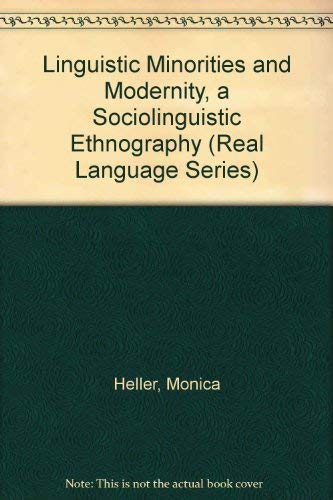 Imagen de archivo de Linguistic Minorities and Modernity: A Sociolinguistic Ethnography.; (Real Language Series.) a la venta por J. HOOD, BOOKSELLERS,    ABAA/ILAB