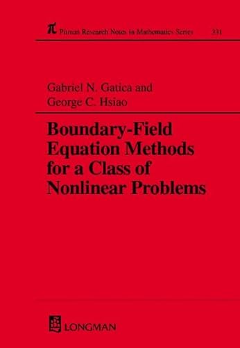 Stock image for Boundary-Field Equation Methods for a Class of Nonlinear Problems (Pitman Research Notes in Mathematics Series, 331) for sale by PsychoBabel & Skoob Books