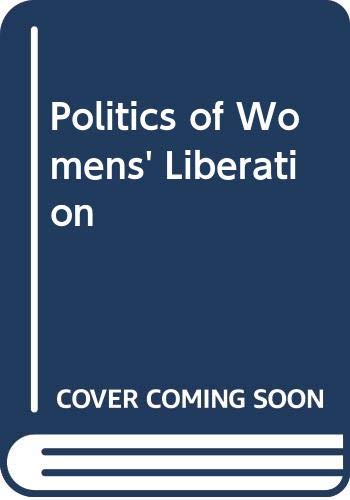 Stock image for The Politics of Women's Liberation for sale by Better World Books