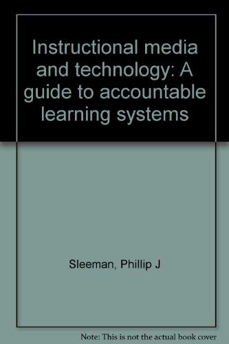 Instructional media and technology: A guide to accountable learning systems (9780582280403) by Sleeman, Phillip J