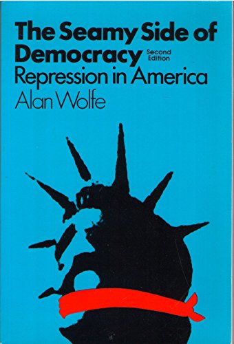 Stock image for The Seamy Side of Democracy: Repression in America for sale by Sessions Book Sales