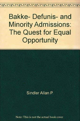 Beispielbild fr Bakke, DeFunis, and minority admissions: The quest for equal opportunity zum Verkauf von Better World Books