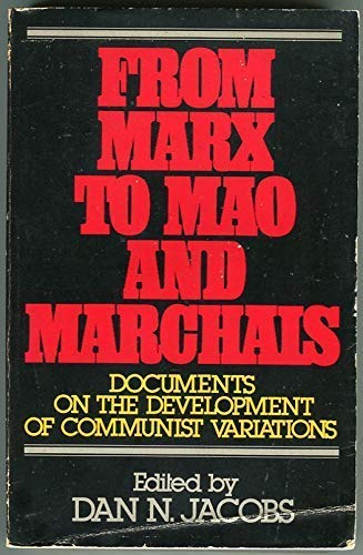 9780582280625: From Marx to Mao and Marchais: Documents on the Development of Communist Variations