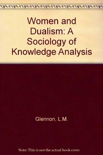 Women and Dualism: A Sociology of Knowledge Analysis