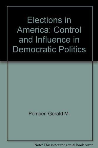 Imagen de archivo de Elections in America: Control and influence in democratic politics a la venta por Wonder Book