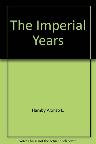 Stock image for The Imperial Years: The US Since 1939 for sale by Bramble Ridge Books