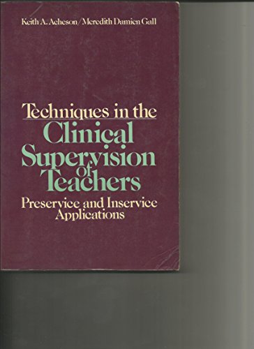 Beispielbild fr Techniques in the Clinical Supervision of Teachers: Preservice and Inservice Applications zum Verkauf von WeSavings LLC