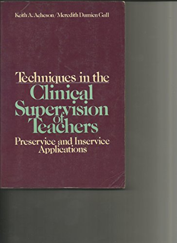 9780582281219: Techniques in the Clinical Supervision of Teachers: Preservice and Inservice Applications