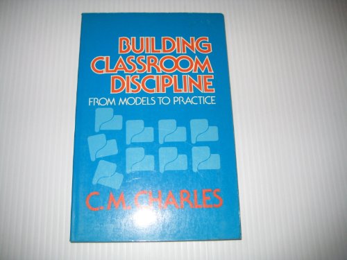 9780582281462: Building Classroom Discipline: From Models to Practice