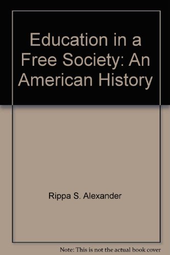 Beispielbild fr Education in a free society: An American history zum Verkauf von Wonder Book