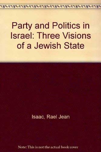 Beispielbild fr Party and Politics in Israel: Three Visions of a Jewish State zum Verkauf von Best and Fastest Books
