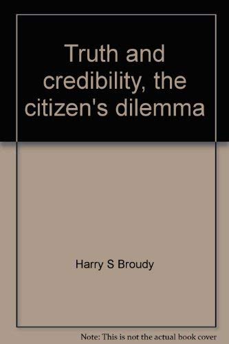 9780582282087: Truth and credibility, the citizen's dilemma (The John Dewey lecture)