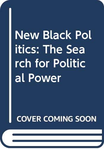 Stock image for New Black Politics: The Search for Political Power for sale by Wonder Book