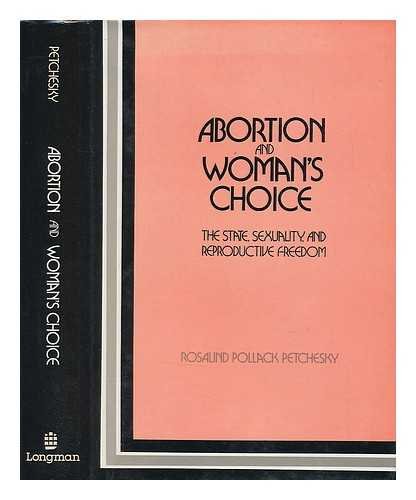 Stock image for Abortion And Woman's Choice: The State, Sexuality, And Reproductive Freedom (Longman Series in Feminist Theory) for sale by Webster's Bookstore Cafe, Inc.