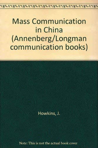 Stock image for Mass Communication in China (Annenberg/Longman communication books) for sale by Allen's Bookshop