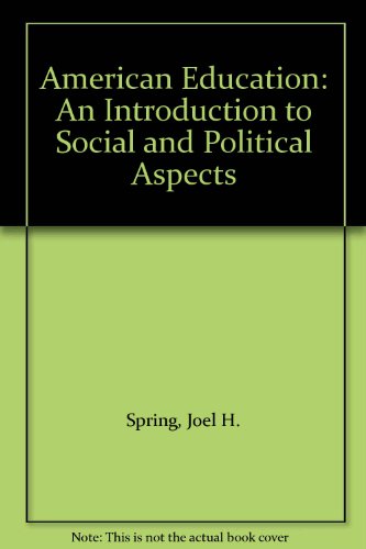 Beispielbild fr American Education: An Introduction to Social and Political Aspects (Second Edition) zum Verkauf von GloryBe Books & Ephemera, LLC